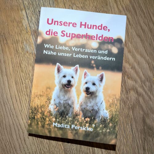 Tierheilpraktikerin Madita Persicke - Buch - Unsere Hunde, die Superhelden - Titelseite